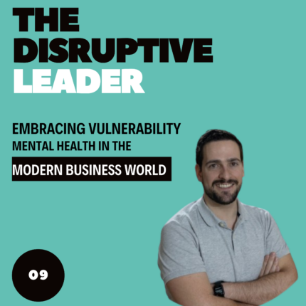 Embracing Vulnerability: Mental Health in the Modern Business World